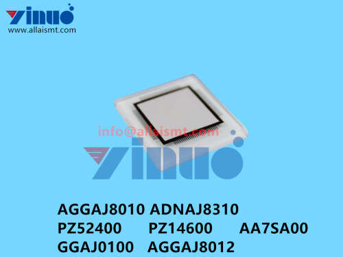 AGGAJ8010 ADNAJ8310 PZ52400 PZ14600 AA7SA00 GGAJ0100 AGGAJ8012 XPF NXT Glass chip (5)